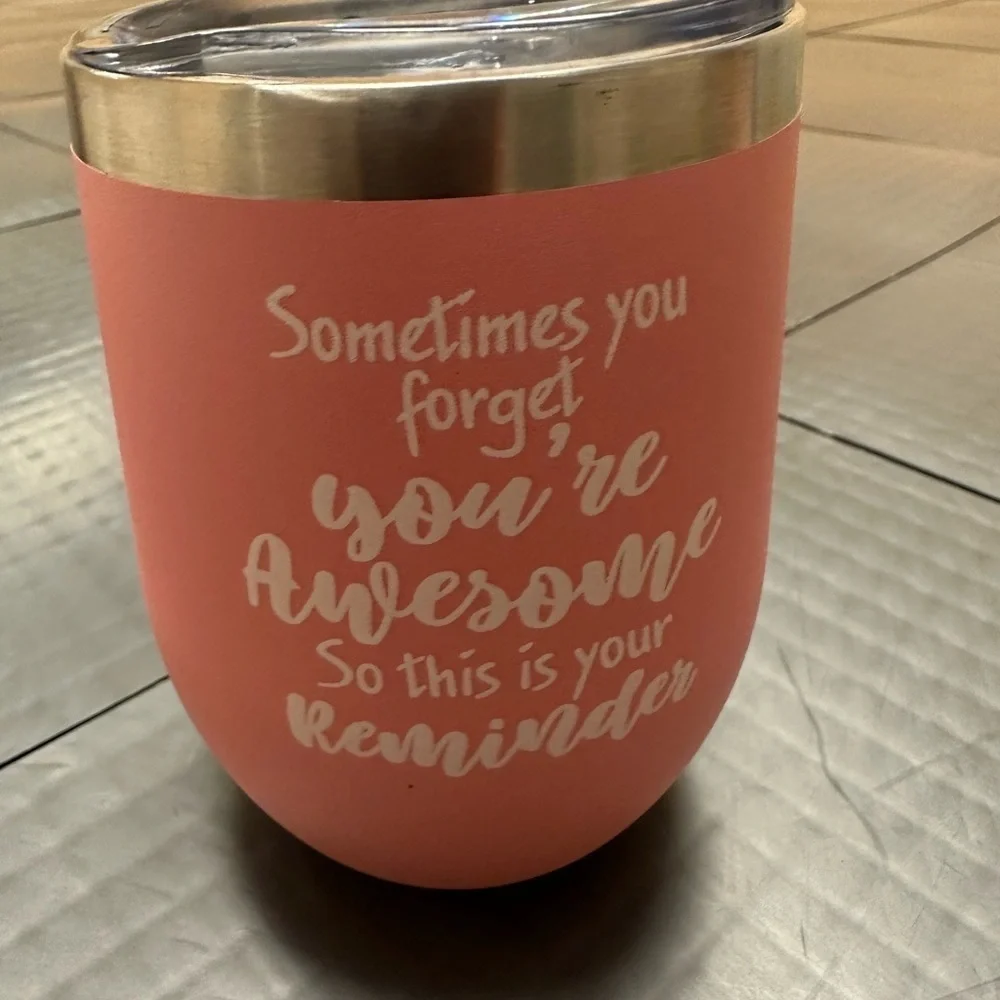 PINK WINE TUMBLER SOMETIMES YOU FORGET YOU ARE AWESOME REMINDER CUP